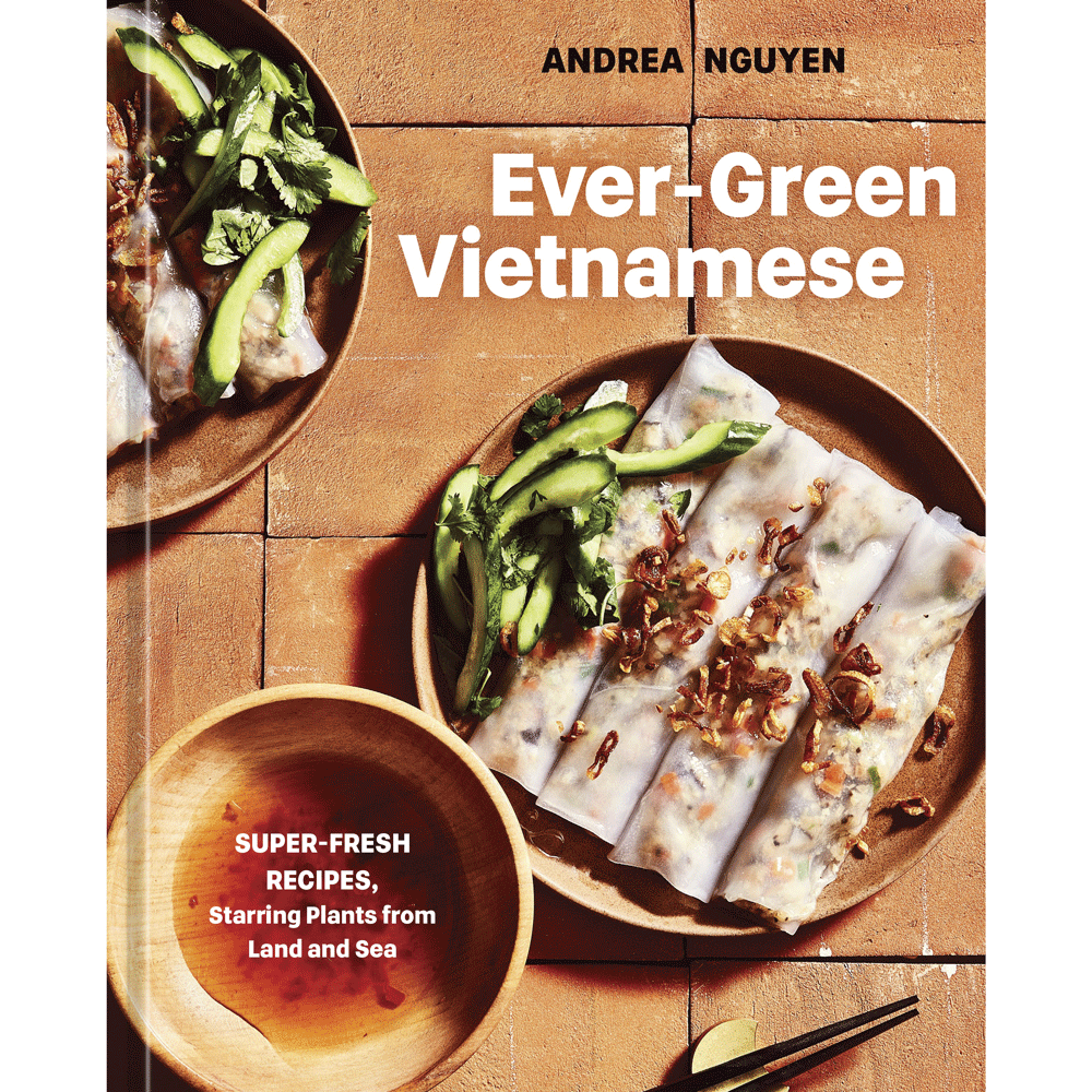 Ever-Green Vietnamese: Super-Fresh Recipes Starring Plants from Land and Sea (signed by the author)