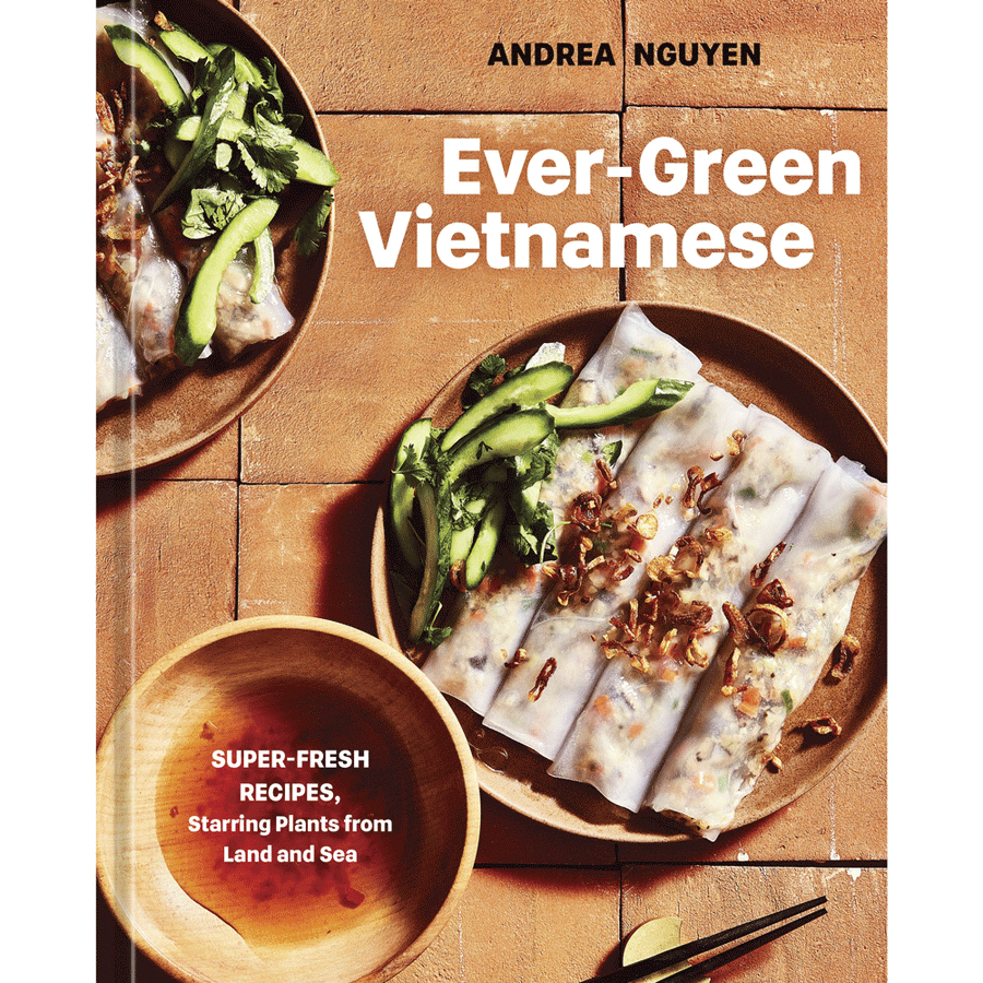 Ever-Green Vietnamese: Super-Fresh Recipes Starring Plants from Land and Sea (signed by the author)